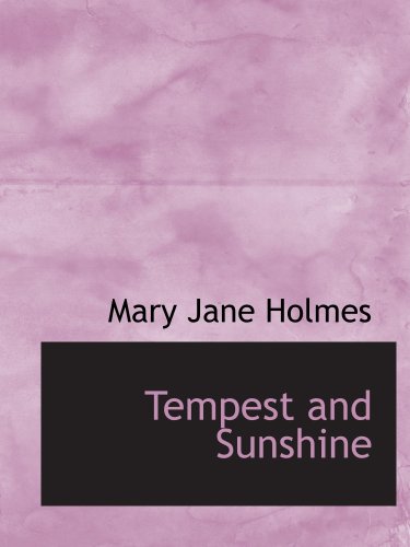 Tempest and Sunshine (9780554157627) by Holmes, Mary Jane