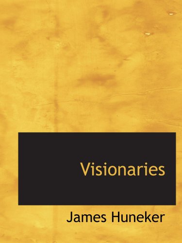 Visionaries (9780554160337) by Huneker, James