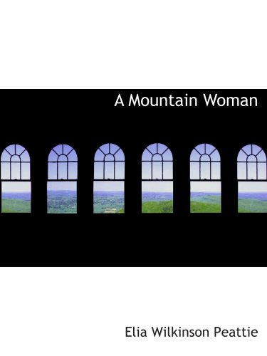 9780554161983: A Mountain Woman