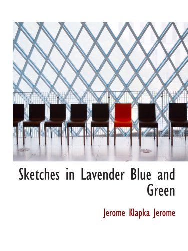 Sketches in Lavender Blue and Green (9780554162805) by Jerome, Jerome Klapka