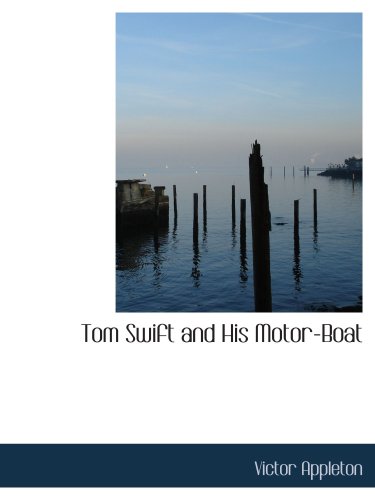 Stock image for Tom Swift and His Motor-Boat: or the Rivals of Lake Carlopa for sale by Revaluation Books