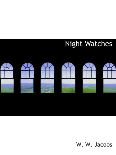Night Watches (9780554165042) by Jacobs, W. W.
