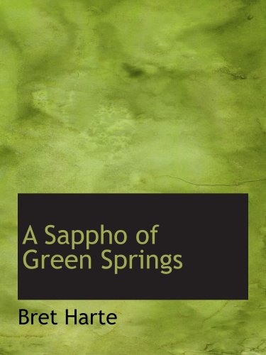 A Sappho of Green Springs (9780554166810) by Harte, Bret