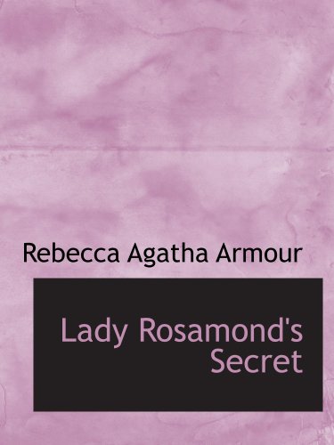 Stock image for Lady Rosamond's Secret: A Romance of Fredericton for sale by Revaluation Books