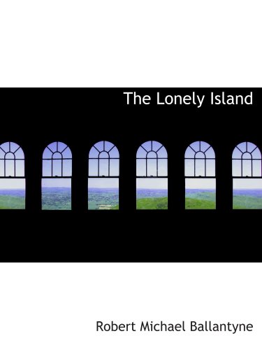 Imagen de archivo de The Lonely Island: The Refuge of the Mutineers a la venta por Revaluation Books