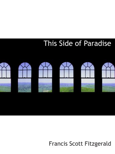 This Side of Paradise (9780554172910) by Fitzgerald, Francis Scott