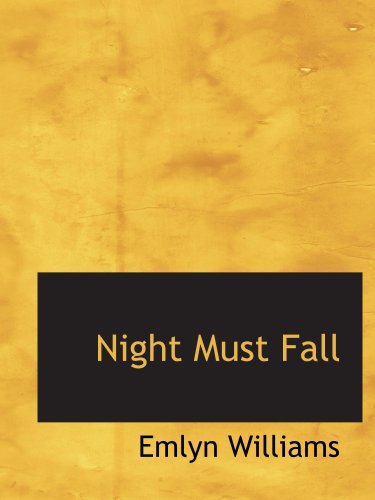 Night Must Fall: a Play in Three Acts (9780554173184) by Williams, Emlyn