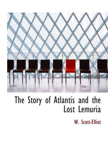 9780554173641: The Story of Atlantis and the Lost Lemuria
