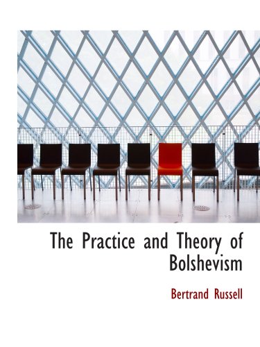 The Practice and Theory of Bolshevism (9780554174822) by Russell, Bertrand