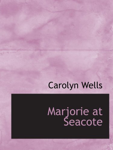 Marjorie at Seacote (9780554177168) by Wells, Carolyn