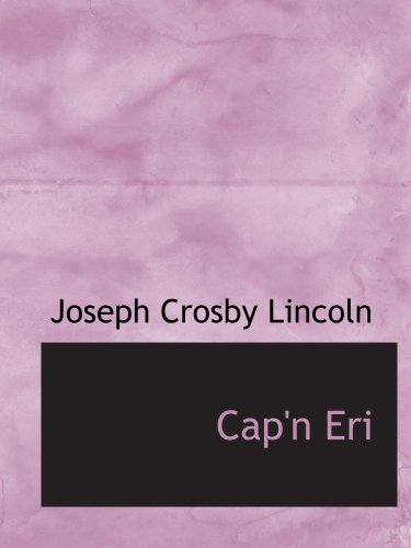 Cap'n Eri (9780554180502) by Lincoln, Joseph Crosby