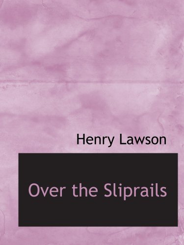Over the Sliprails (9780554181578) by Lawson, Henry