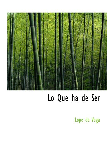 Lo Que ha de Ser (9780554181998) by Vega, Lope De