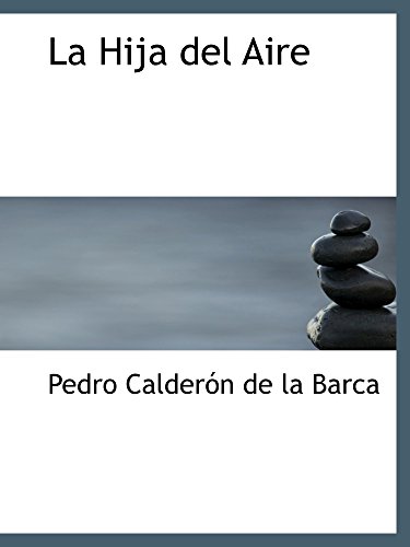 La Hija del Aire (Spanish Edition) (9780554182087) by CalderÃ³n De La Barca, Pedro