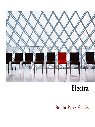 Electra (Spanish Edition) (9780554182858) by PÃ©rez GaldÃ³s, Benito