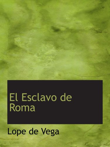 El Esclavo de Roma (9780554182889) by Vega, Lope De