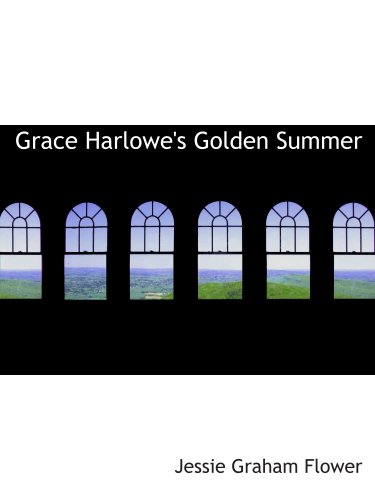 Stock image for Grace Harlowe's Golden Summer for sale by Revaluation Books