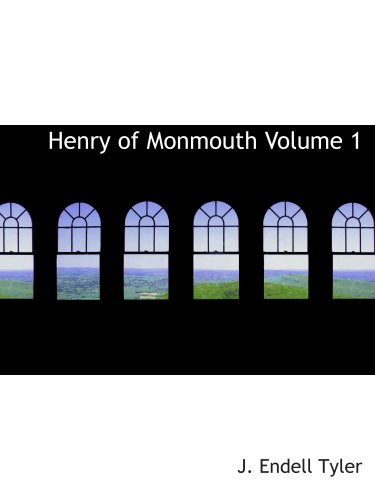 Stock image for Henry of Monmouth Volume 1: OR Memoirs of the Life and Character of Henry the for sale by Revaluation Books