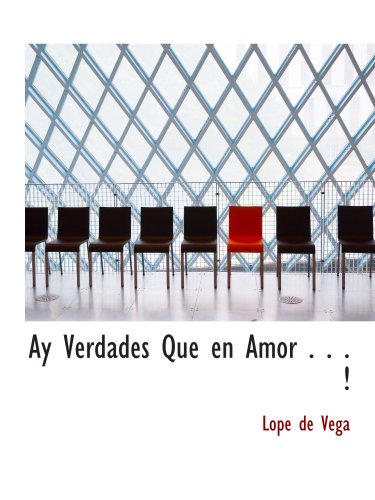 Ay Verdades Que en Amor . . . ! (9780554188546) by Vega, Lope De