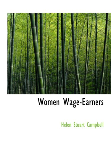 Stock image for Women Wage-Earners: Their Past Their Present and Their Future for sale by Revaluation Books