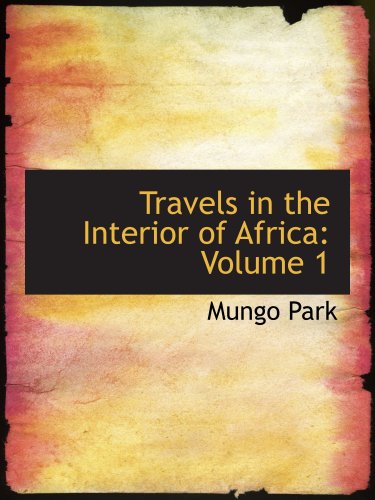 Beispielbild fr Travels in the Interior of Africa: Volume 1 zum Verkauf von Revaluation Books