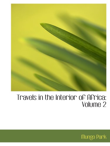 Stock image for Travels in the Interior of Africa: Volume 2 for sale by Revaluation Books