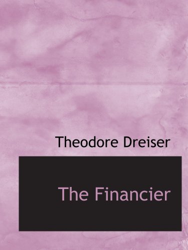 The Financier: A Novel (9780554190983) by Dreiser, Theodore