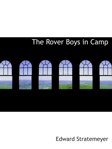 The Rover Boys in Camp: Or: The Rivals of Pine Isla (9780554192345) by Stratemeyer, Edward