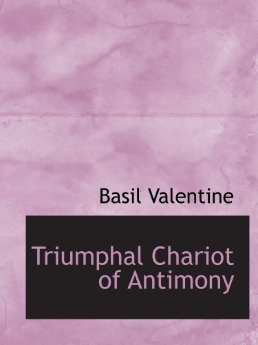 Stock image for Triumphal Chariot of Antimony for sale by Revaluation Books