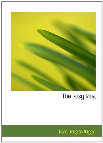 The Posy Ring: A Book of Verse for Children (9780554199009) by Wiggin, Kate Douglas