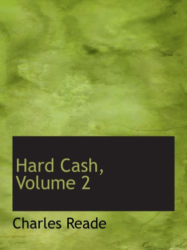 Hard Cash, Volume 2 (9780554207247) by Reade, Charles