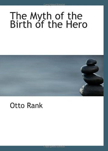 The Myth of the Birth of the Hero (9780554208169) by Rank, Otto