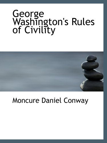 Stock image for George Washington's Rules of Civility: Traced to their Sources and Restored for sale by Revaluation Books