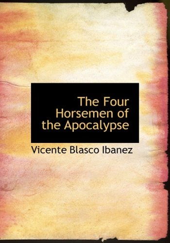 The Four Horsemen of the Apocalypse (Large Print Edition) (9780554216133) by Ibanez, Vicente Blasco; Jordan, Charlotte Brewster