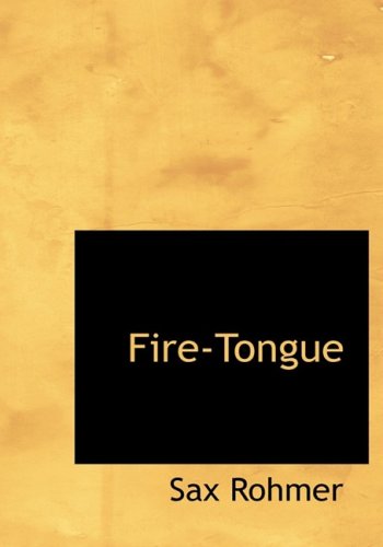 Fire-Tongue (Large Print Edition) (9780554216577) by Rohmer, Sax