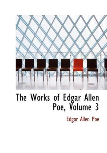 9780554217314: The Works of Edgar Allen Poe, Volume 3 (Large Print Edition)