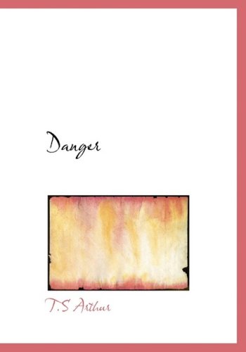 Danger (Large Print Edition) (9780554221847) by Arthur, T.S