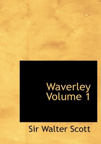 Waverley Volume 1 (Large Print Edition) (9780554222394) by Scott, Sir Walter