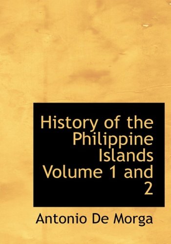 9780554223285: History of the Philippine Islands Volume 1 and 2 (Large Print Edition)