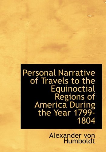 9780554223322: Personal Narrative of Travels to the Equinoctial Regions of America During the Year 1799-1804 (Large Print Edition) [Idioma Ingls]
