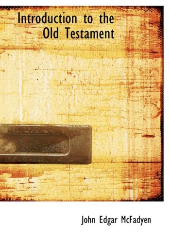 Introduction to the Old Testament (Large Print Edition) (9780554223735) by McFadyen, John Edgar