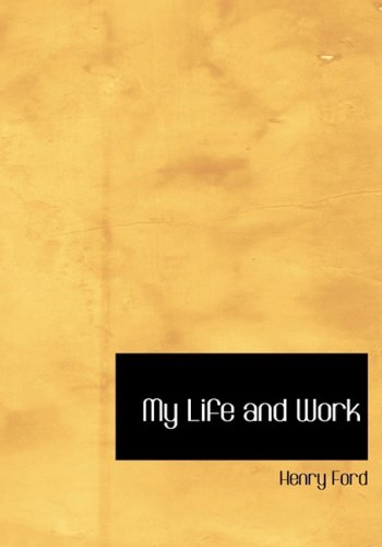 Stock image for My Life and Work (Large Print Edition) [Hardcover] Ford, Henry for sale by Broad Street Books