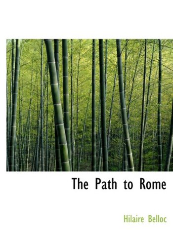 The Path to Rome (Large Print Edition) (9780554224381) by Belloc, Hilaire