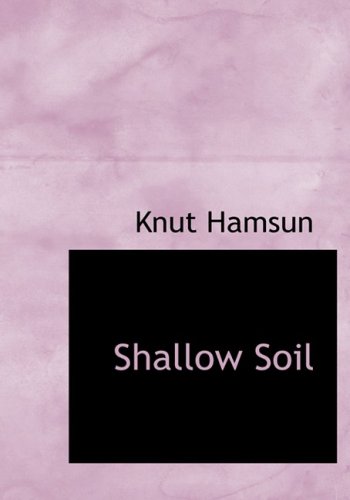 Shallow Soil (Large Print Edition) (9780554225296) by Hamsun, Knut