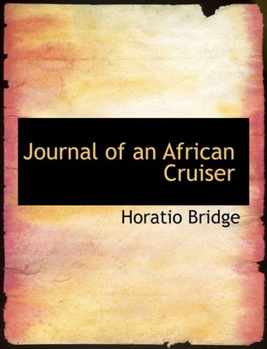 Journal of an African Cruiser (Hardback) - Horatio Bridge