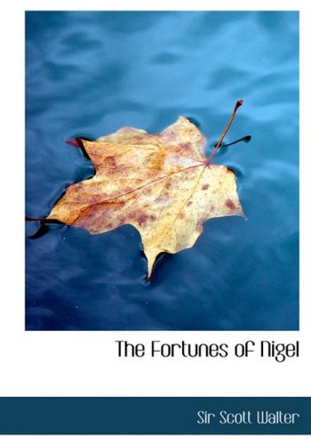 The Fortunes of Nigel (9780554226446) by Walter, Scott