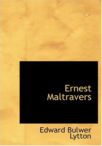 Ernest Maltravers (Large Print Edition) (9780554226712) by Lytton, Edward Bulwer