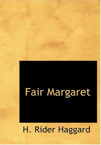 Fair Margaret (Large Print Edition) (9780554230788) by Haggard, H. Rider