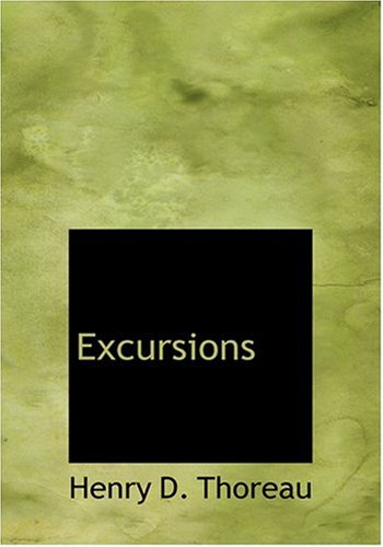 Excursions (Large Print Edition) (9780554231105) by Thoreau, Henry D.