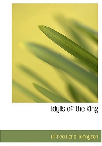 Idylls of the King (Large Print Edition) (9780554233178) by Tennyson, Alfred Lord